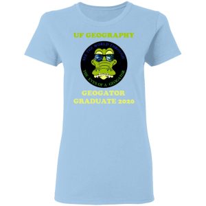 The UF Geography Seniors Geogator Graduate 2020 T-Shirts 1 The UF Geography Seniors Geogator Graduate 2020 T Shirts 10