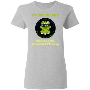 The UF Geography Seniors Geogator Graduate 2020 T-Shirts 3 The UF Geography Seniors Geogator Graduate 2020 T Shirts 12