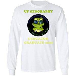 The UF Geography Seniors Geogator Graduate 2020 T-Shirts 5 The UF Geography Seniors Geogator Graduate 2020 T Shirts 3