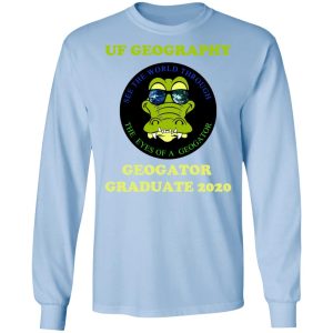 The UF Geography Seniors Geogator Graduate 2020 T-Shirts 6 The UF Geography Seniors Geogator Graduate 2020 T Shirts 4