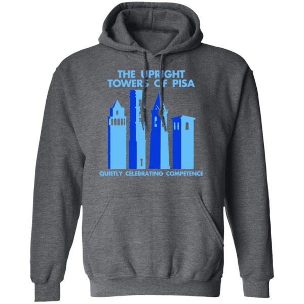 The Upright Towers Of Pisa Quietly Celebrating Competence T-Shirts