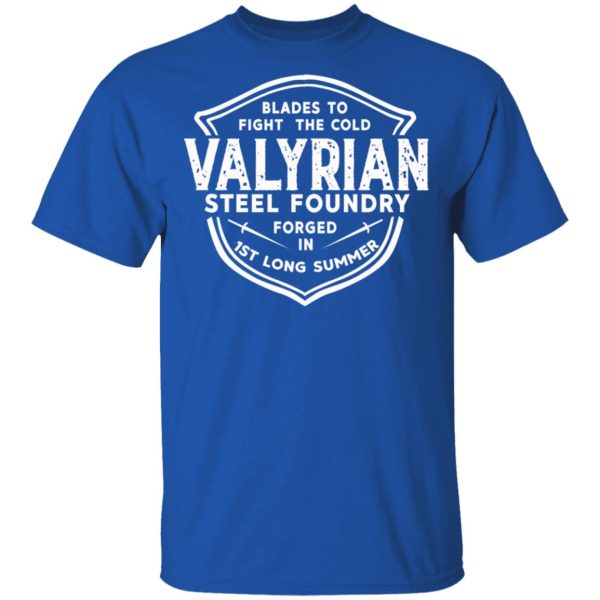 The Valyrian Steel Foundry T-Shirts, Hoodies, Sweatshirt