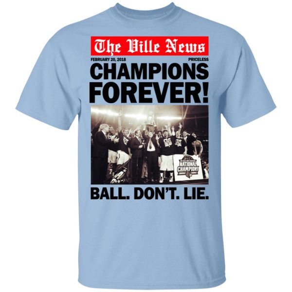 The Ville News Champions Forever Ball Don’t Lie T-Shirts