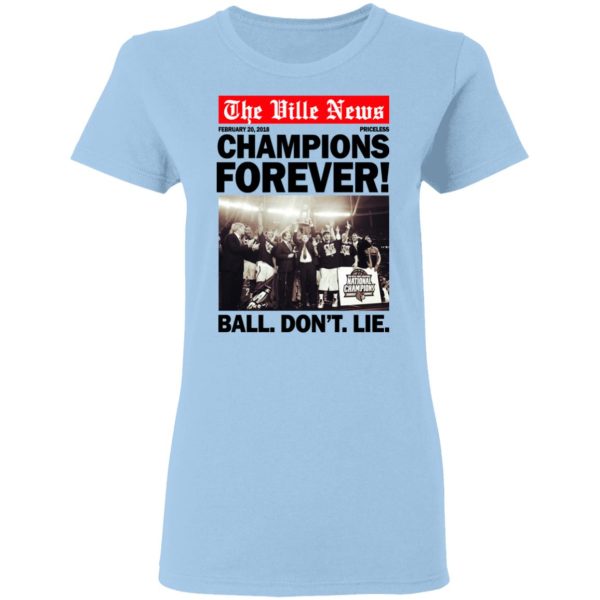 The Ville News Champions Forever Ball Don’t Lie T-Shirts