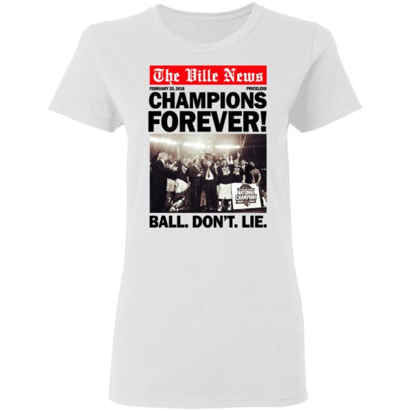 The Ville News Champions Forever Ball Don’t Lie T-Shirts