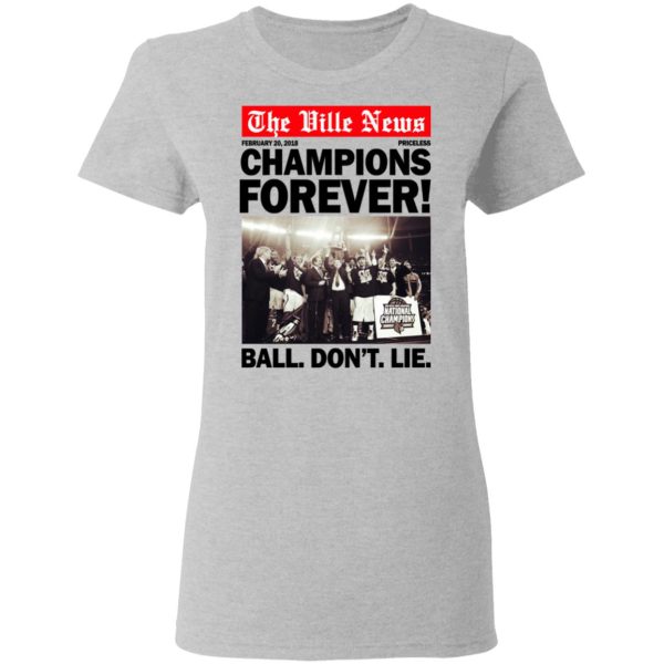 The Ville News Champions Forever Ball Don’t Lie T-Shirts