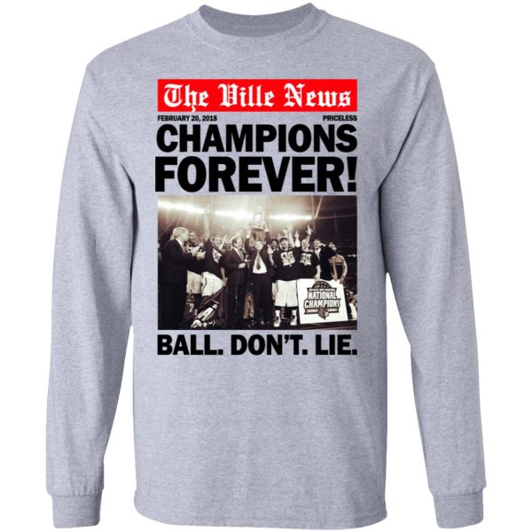 The Ville News Champions Forever Ball Don’t Lie T-Shirts