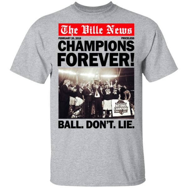 The Ville News Champions Forever Ball Don’t Lie T-Shirts