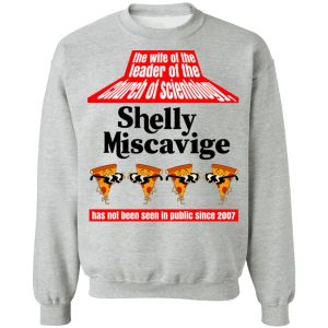 The Wife Of The Leader Of The Church Of Scientology Shelly Miscavige T-Shirts, Hoodies, Sweatshirt 7 The Wife Of The Leader Of The Church Of Scientology Shelly Miscavige T Shirts Hoodies Sweatshirt 5