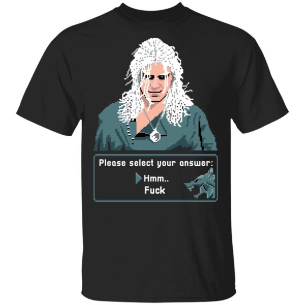 The Witcher Please Select Your Answers Fuck T-Shirts