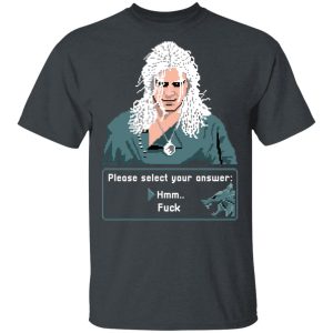 The Witcher Please Select Your Answers Fuck T-Shirts 1 The Witcher Please Select Your Answers Fuck T Shirts 10