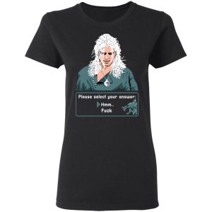 The Witcher Please Select Your Answers Fuck T-Shirts 4 The Witcher Please Select Your Answers Fuck T Shirts 13