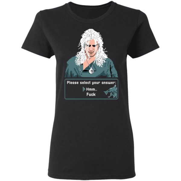 The Witcher Please Select Your Answers Fuck T-Shirts