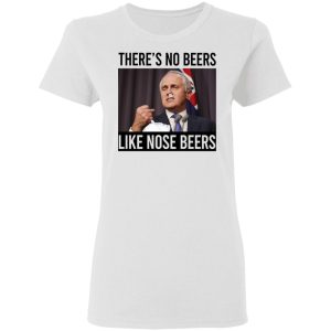 There’s No Beers Like Nose Beers T-Shirts, Hoodies, Sweatshirt 2 There's No Beers Like Nose Beers T Shirts Hoodies Sweatshirt 11
