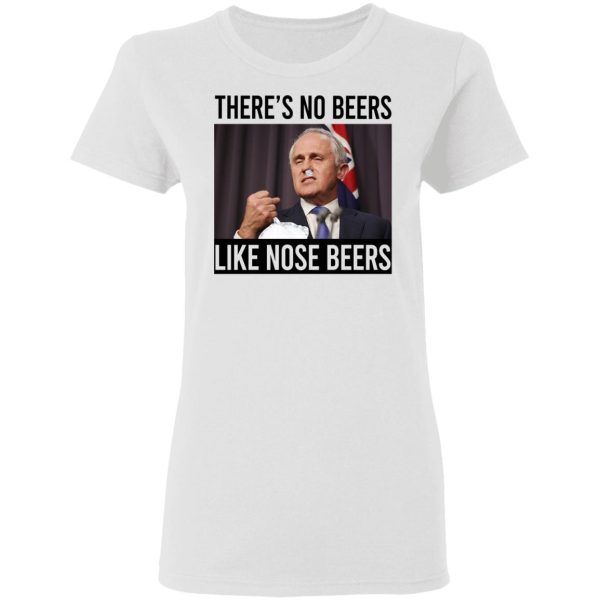 There’s No Beers Like Nose Beers T-Shirts, Hoodies, Sweatshirt