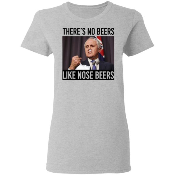 There’s No Beers Like Nose Beers T-Shirts, Hoodies, Sweatshirt