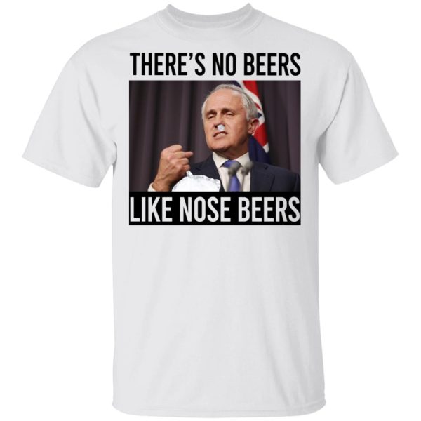 There’s No Beers Like Nose Beers T-Shirts, Hoodies, Sweatshirt