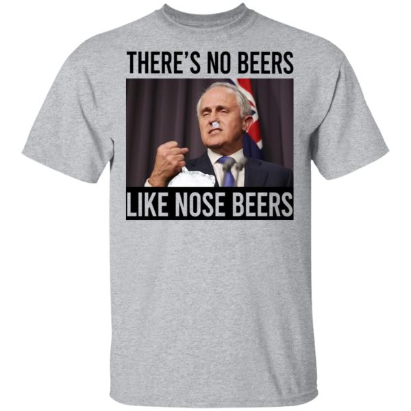 There’s No Beers Like Nose Beers T-Shirts, Hoodies, Sweatshirt