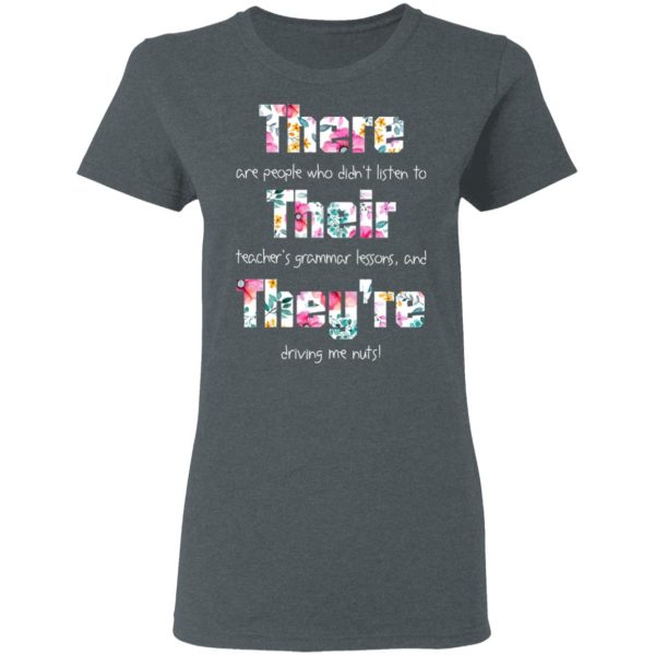 There Are People Who Didn’t Listen To Their Teacher’s Grammar Lessons And They’re Driving Me Nuts Teacher T-Shirts