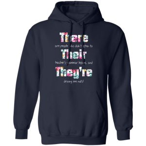 There Are People Who Didn’t Listen To Their Teacher’s Grammar Lessons And They’re Driving Me Nuts Teacher T-Shirts 10 There Are People Who Didn't Listen To Their Teacher's Grammar Lessons And They're Driving Me Nuts Teacher T Shirts 7