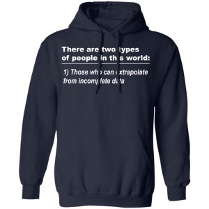 There Are Two Types Of People In This World T-Shirts, Hoodies, Sweatshirt 10 There Are Two Types Of People In This World T Shirts Hoodies Sweatshirt 7