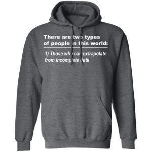 There Are Two Types Of People In This World T-Shirts, Hoodies, Sweatshirt 11 There Are Two Types Of People In This World T Shirts Hoodies Sweatshirt 8