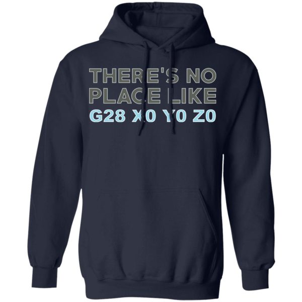 There’s No Place Like G28 X0 Y0 Z0 T-Shirts