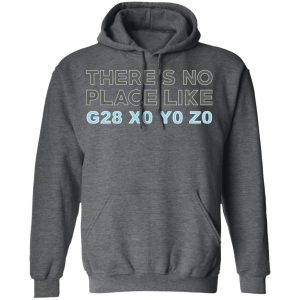 There's No Place Like G28 X0 Y0 Z0 T-Shirts 11 Theres No Place Like G28 X0 Y0 Z0 T Shirts 8