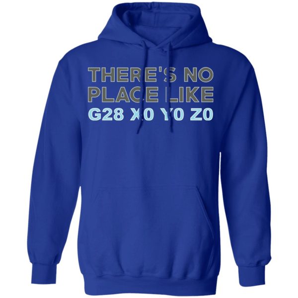 There’s No Place Like G28 X0 Y0 Z0 T-Shirts