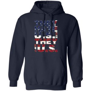 They Hate Us 'Cuz They Ain't Us T Shirts Hoodies Sweatshirt 7
