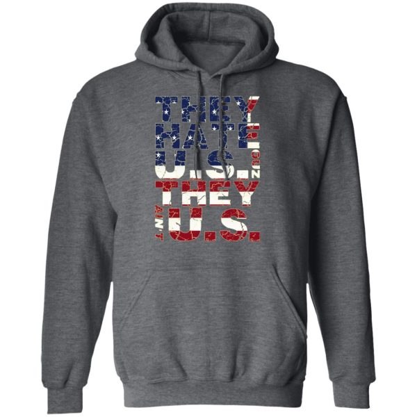 They Hate Us ‘Cuz They Ain’t Us T-Shirts, Hoodies, Sweatshirt