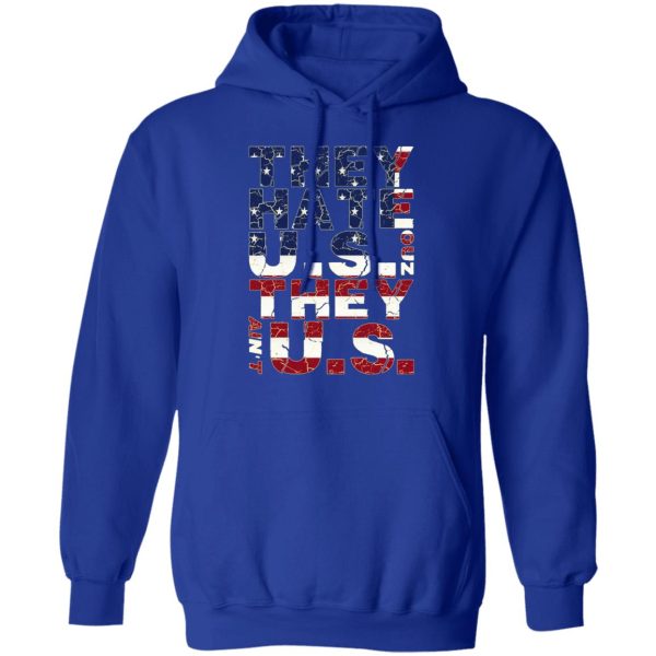 They Hate Us ‘Cuz They Ain’t Us T-Shirts, Hoodies, Sweatshirt