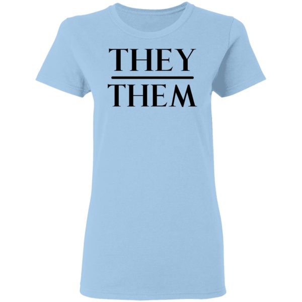 They Them Pronouns T-Shirts, Hoodies, Sweater