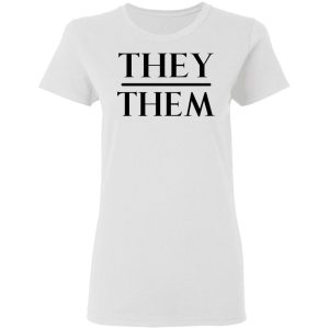 They Them Pronouns T-Shirts, Hoodies, Sweater 2 They Them Pronouns T Shirts Hoodies Sweater 11