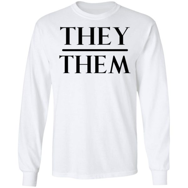 They Them Pronouns T-Shirts, Hoodies, Sweater