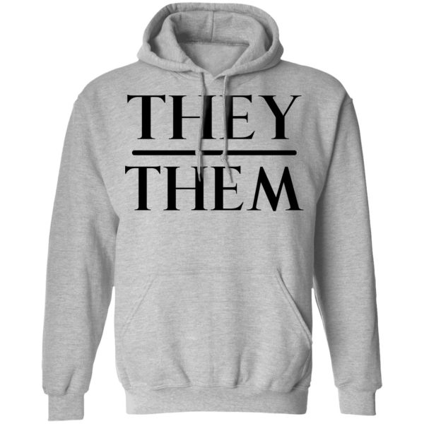 They Them Pronouns T-Shirts, Hoodies, Sweater