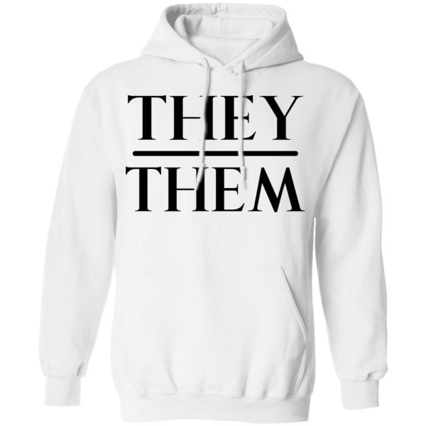 They Them Pronouns T-Shirts, Hoodies, Sweater