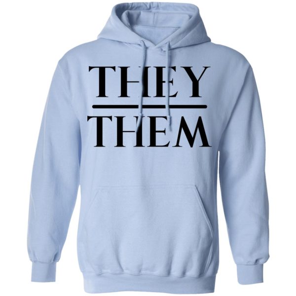 They Them Pronouns T-Shirts, Hoodies, Sweater