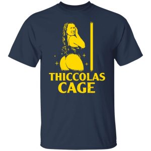 Thiccolas Cage Nicolas Cage T-Shirts, Hoodies, Sweater 6 Thiccolas Cage Nicolas Cage T Shirts Hoodies Sweater 4