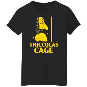 Thiccolas Cage Nicolas Cage T-Shirts, Hoodies, Sweater 8 Thiccolas Cage Nicolas Cage T Shirts Hoodies Sweater 6