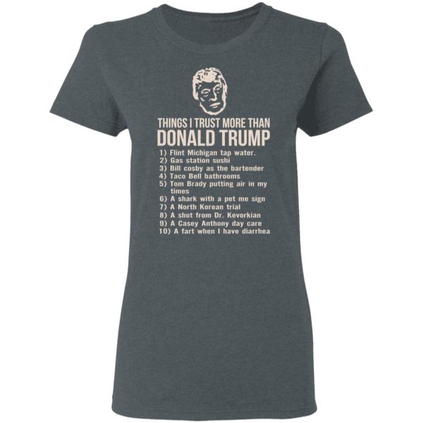 Things I Trust More Than Donald Trump T-Shirts