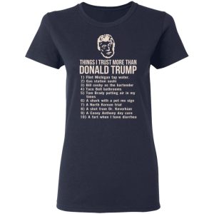 Things I Trust More Than Donald Trump T-Shirts 6 Things I Trust More Than Donald Trump T Shirts 3
