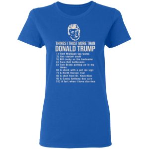Things I Trust More Than Donald Trump T-Shirts 7 Things I Trust More Than Donald Trump T Shirts 4