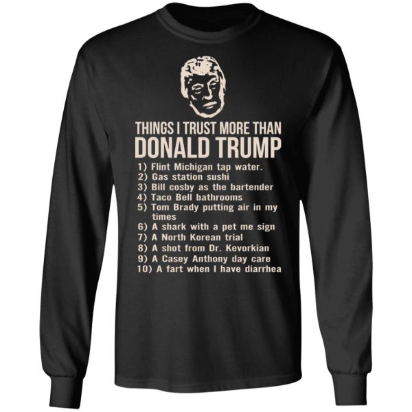 Things I Trust More Than Donald Trump T-Shirts