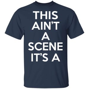 This Ain't A Scene It's A GAH DEH ARH REH T-Shirts, Hoodies, Sweatshirt 6 This Aint A Scene Its A GAH DEH ARH REH T Shirts Hoodies Sweatshirt 15
