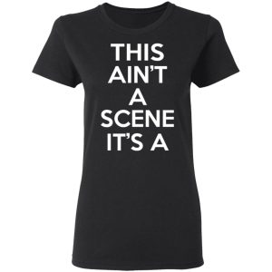 This Ain't A Scene It's A GAH DEH ARH REH T-Shirts, Hoodies, Sweatshirt 10 This Aint A Scene Its A GAH DEH ARH REH T Shirts Hoodies Sweatshirt 19