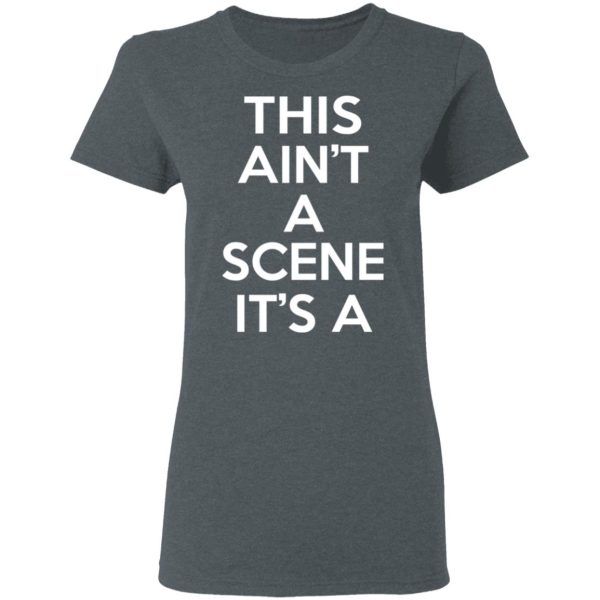 This Ain’t A Scene It’s A GAH DEH ARH REH T-Shirts, Hoodies, Sweatshirt