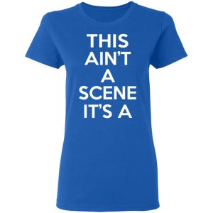 This Ain't A Scene It's A GAH DEH ARH REH T-Shirts, Hoodies, Sweatshirt 16 This Aint A Scene Its A GAH DEH ARH REH T Shirts Hoodies Sweatshirt 24