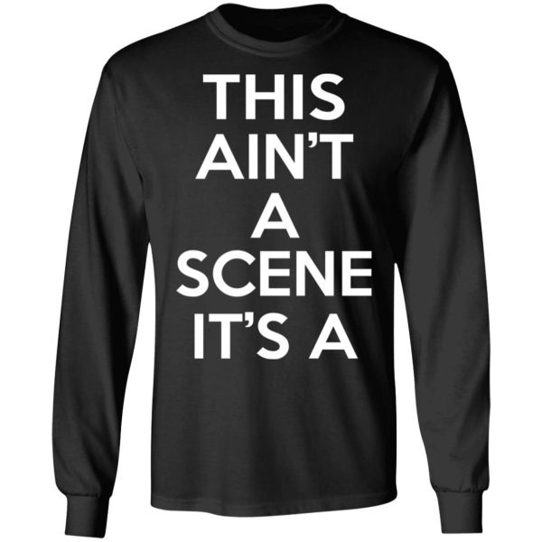 This Ain’t A Scene It’s A GAH DEH ARH REH T-Shirts, Hoodies, Sweatshirt