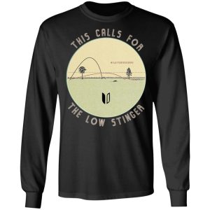 This Calls For The Low Stinger T-Shirts 8 This Calls For The Low Stinger T Shirts 5